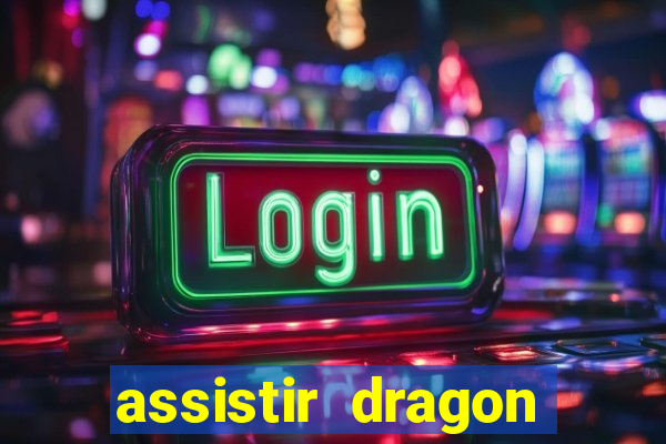 assistir dragon ball super completo