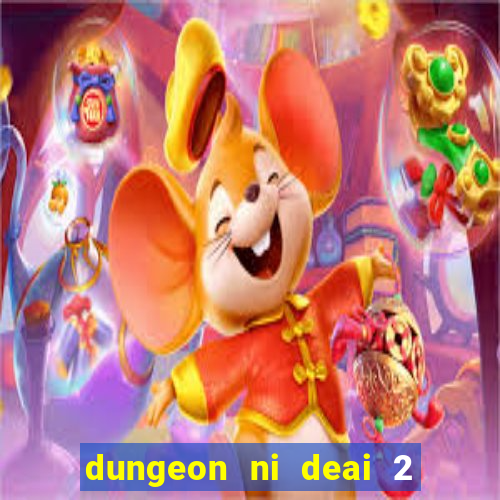 dungeon ni deai 2 temporada dublado meus animes dublado
