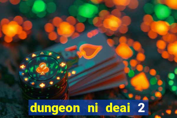 dungeon ni deai 2 temporada dublado meus animes dublado