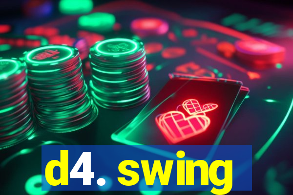 d4. swing