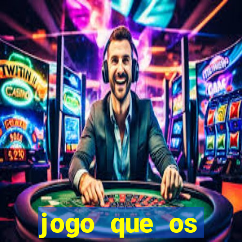 jogo que os famosos jogam para ganhar dinheiro