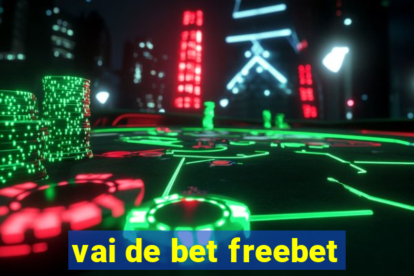 vai de bet freebet