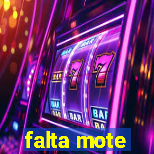 falta mote