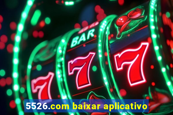 5526.com baixar aplicativo