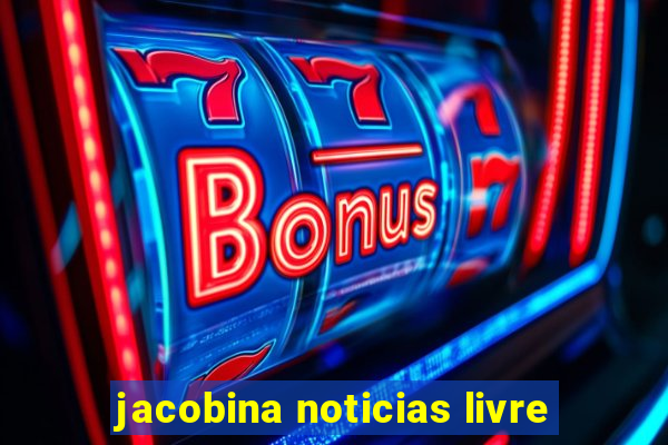 jacobina noticias livre