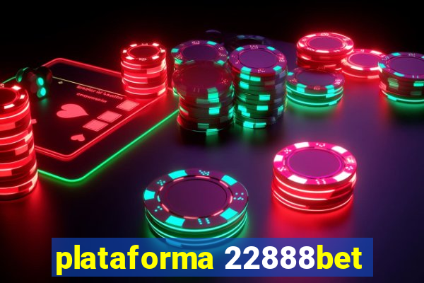 plataforma 22888bet