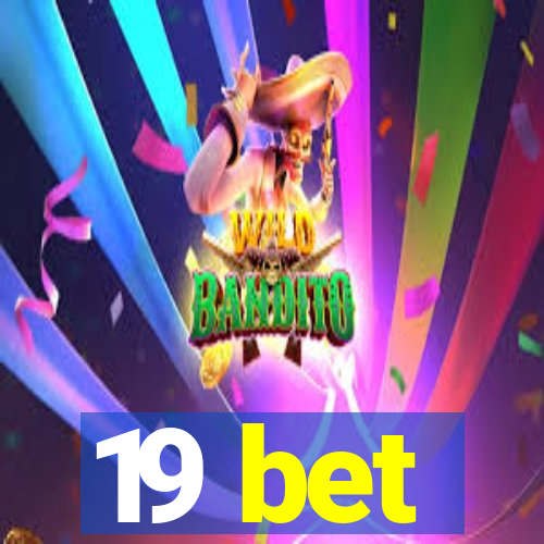 19 bet