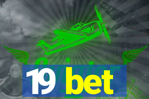 19 bet