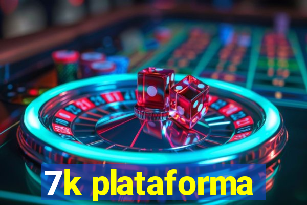 7k plataforma