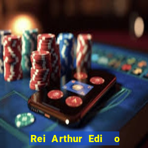 Rei Arthur Edi  o Ouro rei arthur (2004 onde assistir) rei arthur