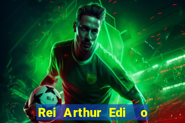 Rei Arthur Edi  o Ouro rei arthur (2004 onde assistir) rei arthur