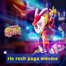 rio rush paga mesmo
