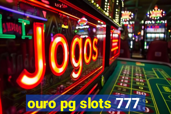 ouro pg slots 777