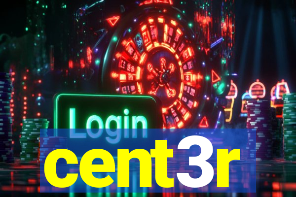 cent3r