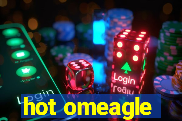 hot omeagle