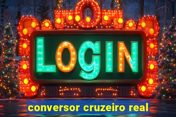 conversor cruzeiro real