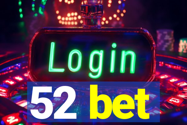 52 bet