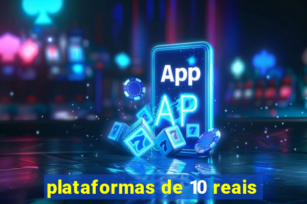 plataformas de 10 reais