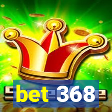 bet 368