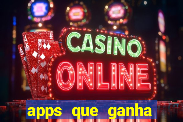 apps que ganha dinheiro jogando