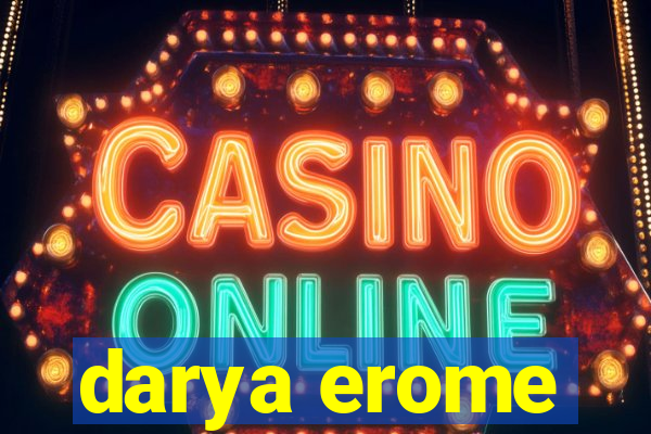 darya erome