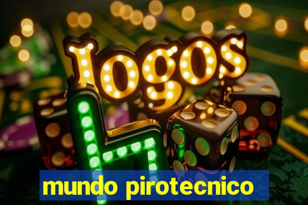 mundo pirotecnico