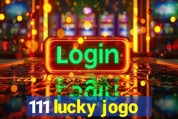 111 lucky jogo