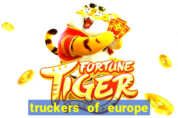 truckers of europe 3 dinheiro infinito