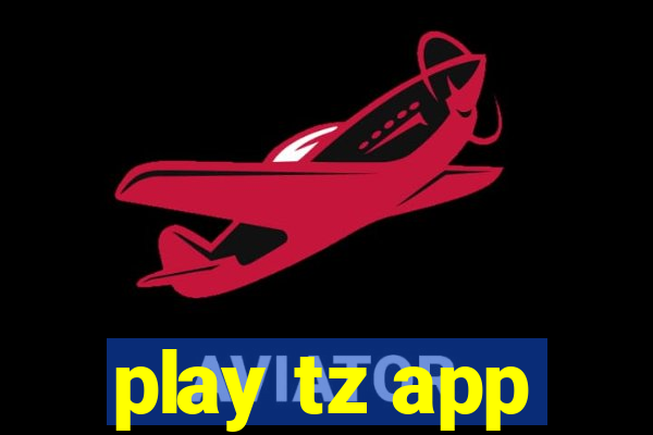 play tz app
