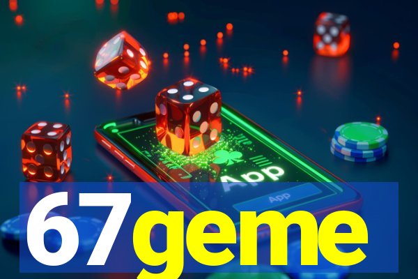 67geme