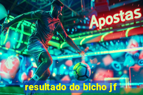 resultado do bicho jf