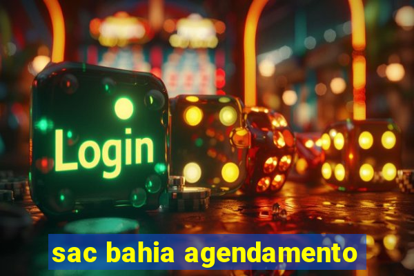 sac bahia agendamento