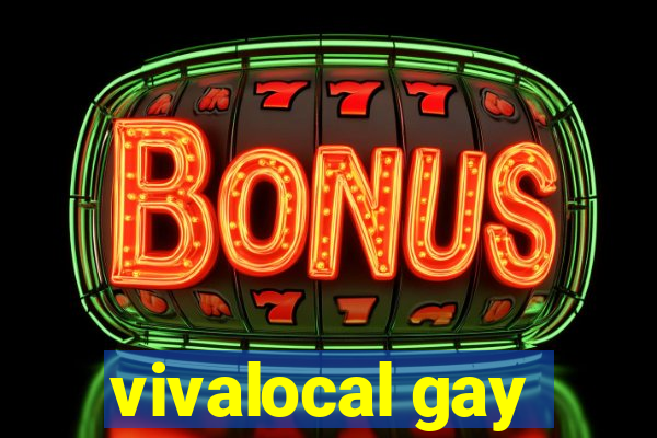 vivalocal gay
