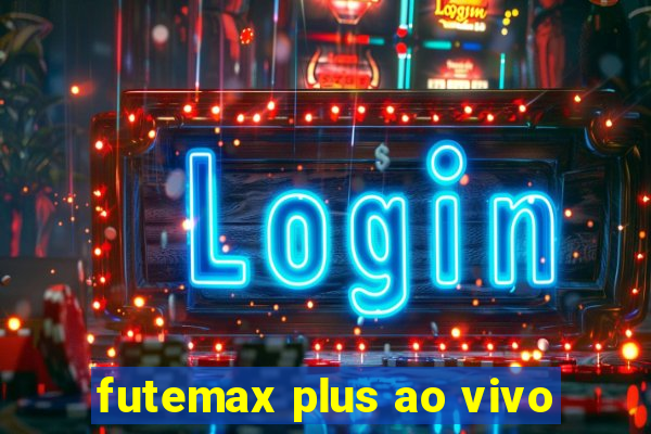 futemax plus ao vivo