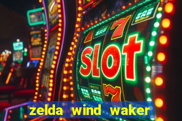 zelda wind waker rom pt br