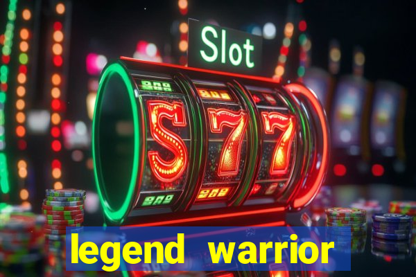 legend warrior dinheiro infinito