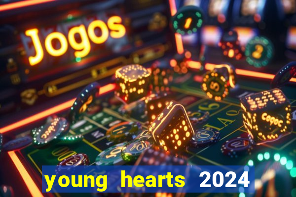 young hearts 2024 online legendado