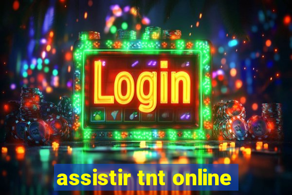 assistir tnt online