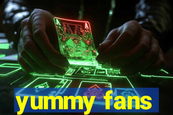 yummy fans