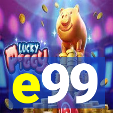 e99