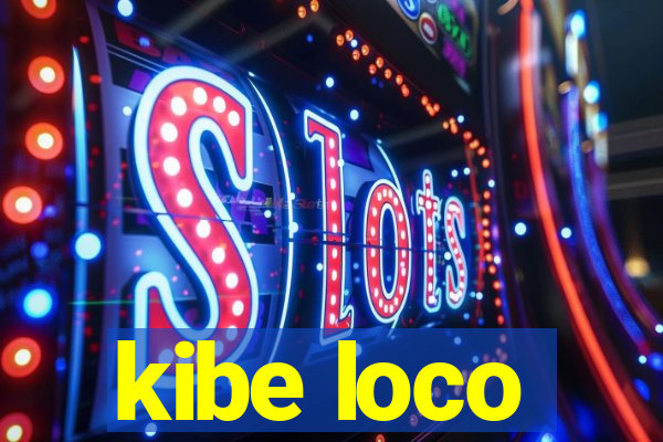 kibe loco