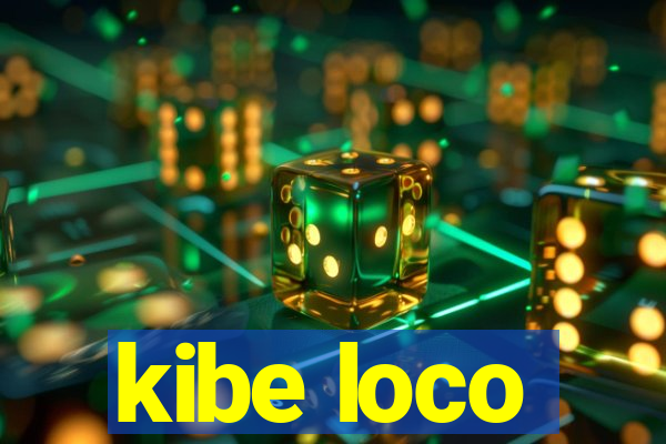 kibe loco