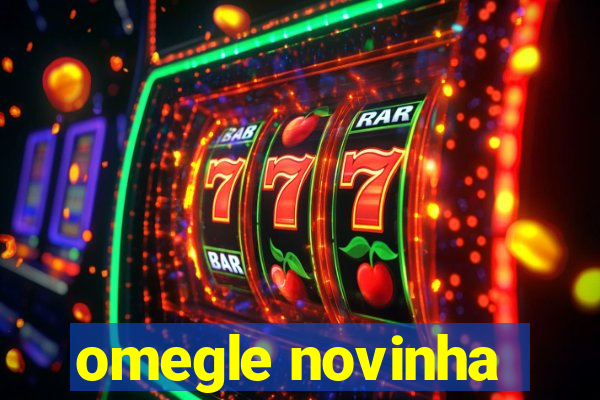 omegle novinha