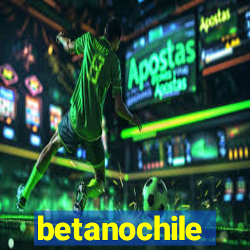 betanochile