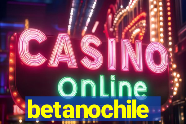 betanochile