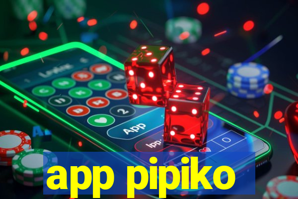 app pipiko