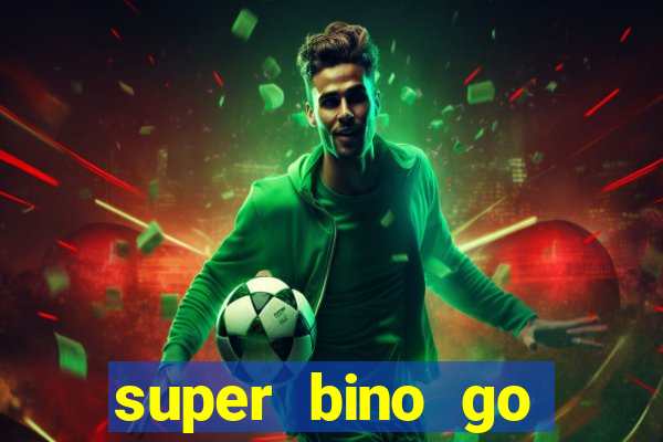 super bino go dinheiro infinito 2024