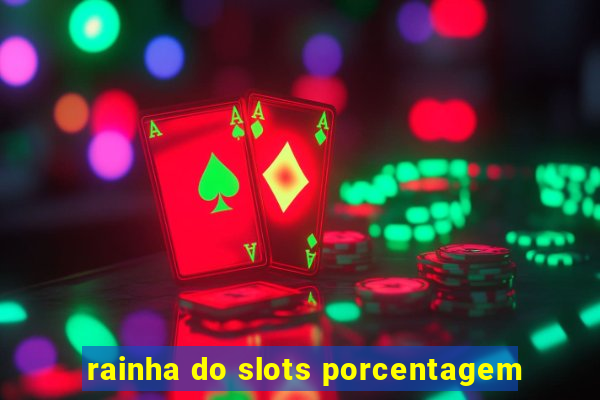 rainha do slots porcentagem