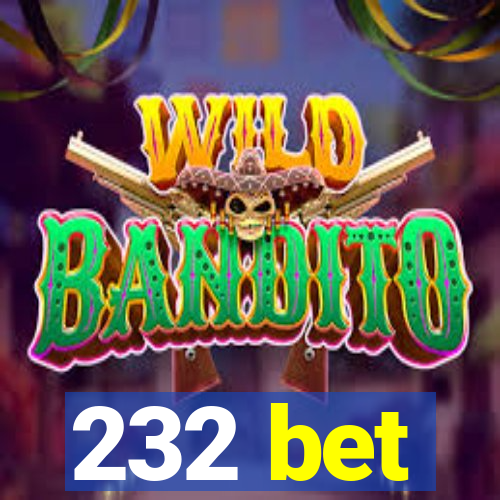 232 bet