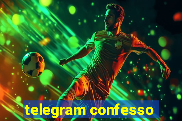 telegram confesso